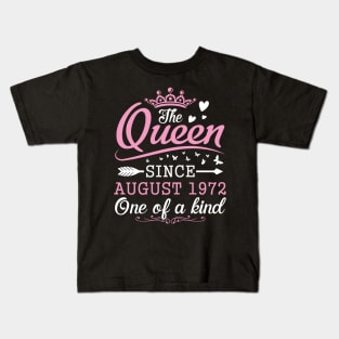 The Queen Since August 1972 One Of A Kind Happy Birthday 48 Years Old To Me You Kids T-Shirt